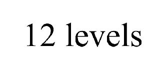 12 LEVELS