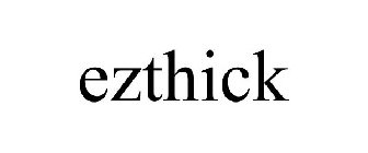 EZTHICK