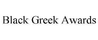 BLACK GREEK AWARDS