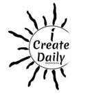 I CREATE DAILY ICREATEDAILY.COM