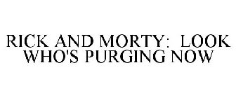 RICK AND MORTY: LOOK WHO'S PURGING NOW
