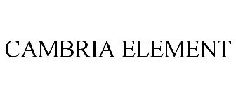 CAMBRIA ELEMENT