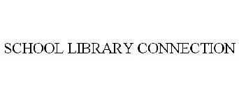 SCHOOL LIBRARY CONNECTION