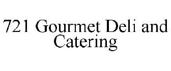721 GOURMET DELI AND CATERING