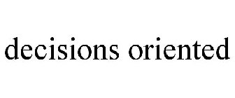 DECISIONS ORIENTED
