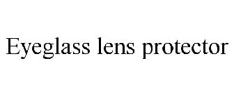 EYEGLASS LENS PROTECTOR