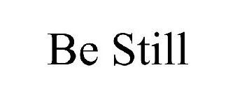 BE STILL