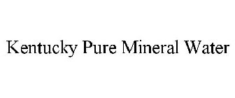KENTUCKY PURE MINERAL WATER