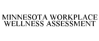 MINNESOTA WORKPLACE WELLNESS ASSESSMENT