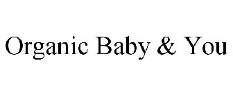 ORGANIC BABY & YOU