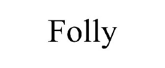 FOLLY