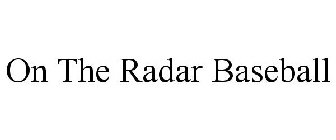 ON THE RADAR BASEBALL