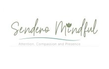 SENDERO MINDFUL ATTENTION, COMPASSION AND PRESENCE