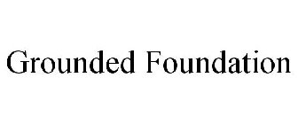 GROUNDED FOUNDATION