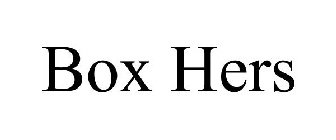 BOX HERS
