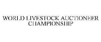 WORLD LIVESTOCK AUCTIONEER CHAMPIONSHIP