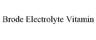 BRODE ELECTROLYTE VITAMIN