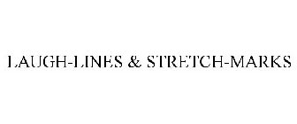 LAUGH-LINES & STRETCH-MARKS
