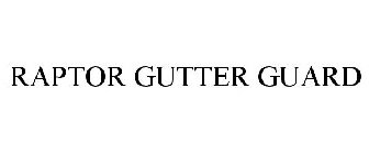 RAPTOR GUTTER GUARD