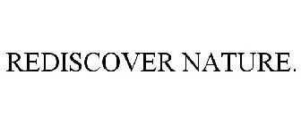REDISCOVER NATURE.