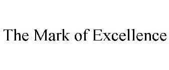 THE MARK OF EXCELLENCE