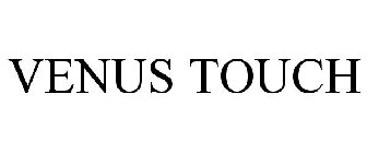 VENUS TOUCH