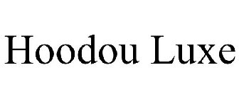 HOODOU LUXE