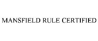 MANSFIELD RULE CERTIFIED