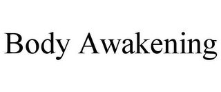 BODY AWAKENING