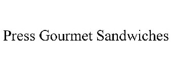 PRESS GOURMET SANDWICHES