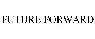 FUTURE FORWARD