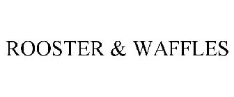 ROOSTER & WAFFLES