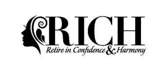 RICH RETIRE IN CONFIDENCE & HARMONY