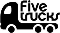 FIVE TRUCKS