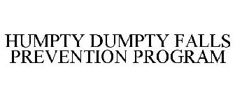 HUMPTY DUMPTY FALLS PREVENTION PROGRAM