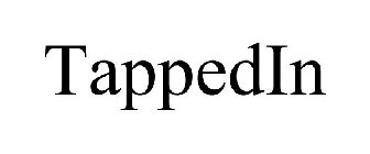 TAPPEDIN