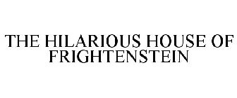 THE HILARIOUS HOUSE OF FRIGHTENSTEIN