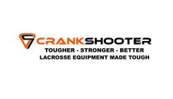 CS CRANKSHOOTER TOUGHER - STRONGER - BETTER LACROSSE EQUIPMENT MADE TOUGH