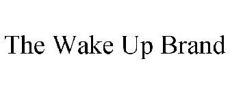 THE WAKE UP BRAND