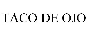 TACO DE OJO