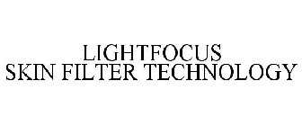 LIGHTFOCUS SKIN FILTER TECHNOLOGY