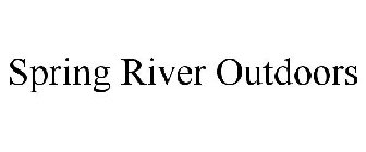 SPRING RIVER OUTDOORS