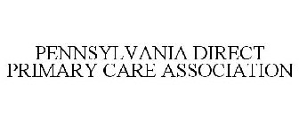 PENNSYLVANIA DIRECT PRIMARY CARE ASSOCIATION