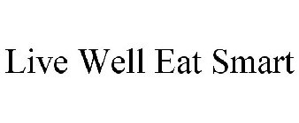 LIVE WELL EAT SMART