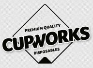 PREMIUM QUALITY CUPWORKS DISPOSABLES