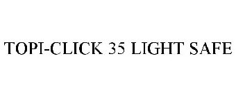 TOPI-CLICK 35 LIGHT SAFE