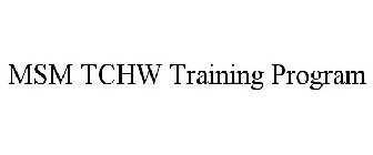 MSM TCHW TRAINING PROGRAM