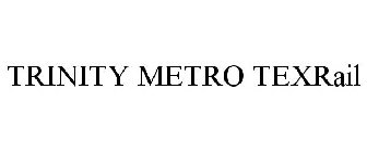 TRINITY METRO TEXRAIL