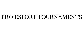 PRO ESPORT TOURNAMENTS