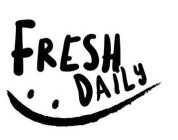 FRESH DAILY